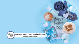 httpswww.nationaldaycalendar.com_.imaget_shareMjA3MDgwMTU1MTU0MjI5MjI4fathers-day-third-sunday-in-june.png