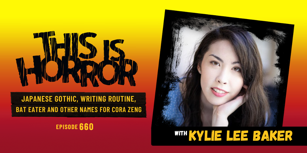 TIH-660-Kylie-Lee-Baker-on-Japanese-Gothic-Bat-Eater-and-Other-Names-for-Cora-Zeng-and-Writing-Routine